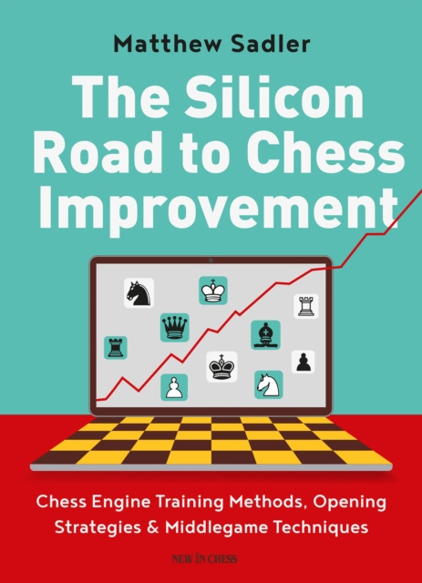E-kniha Silicon Road to Chess Improvement Matthew Sadler