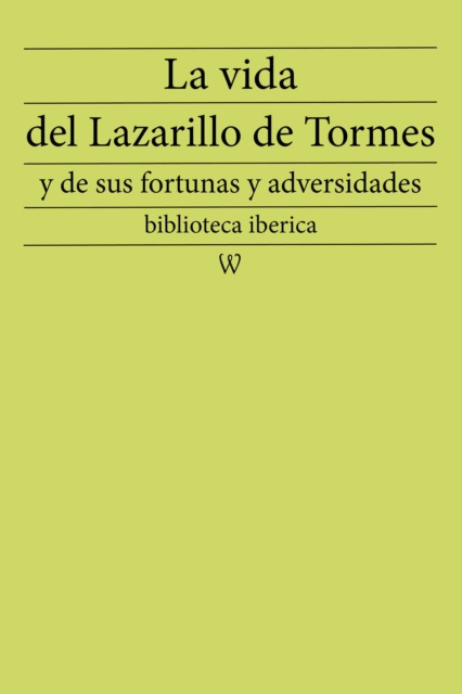 E-kniha La vida del Lazarillo de Tormes y de sus fortunas y adversidades Anonymous