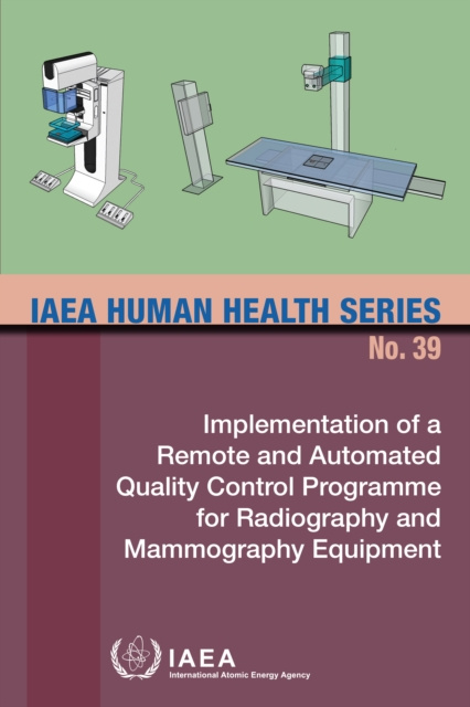 E-kniha Implementation of a Remote and Automated Quality Control Programme for Radiography and Mammography Equipment IAEA