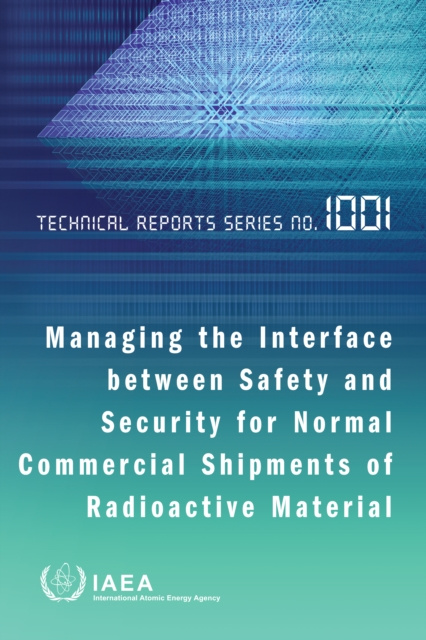 E-kniha Managing the Interface between Safety and Security for Normal Commercial Shipments of Radioactive Material IAEA
