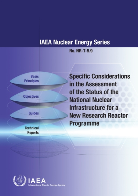 E-kniha Specific Considerations in the Assessment of the Status of the National Nuclear Infrastructure for a New Research Reactor Programme IAEA