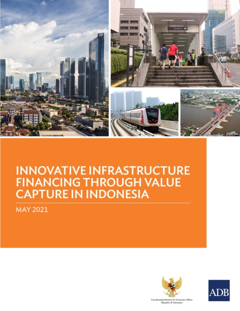 E-book Innovative Infrastructure Financing through Value Capture in Indonesia Asian Development Bank