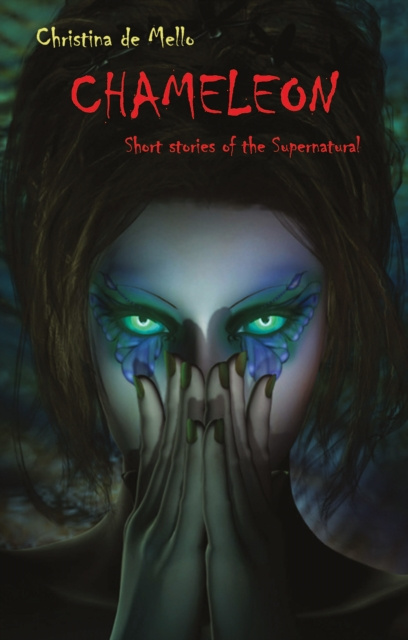 E-kniha Chameleon Short stories of the Supernatural Christina de Mello