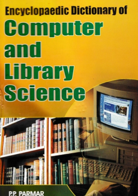 E-knjiga Encyclopaedic Dictionary of Computer and Library Science Volume-3 (E-I) P.P. Parmar