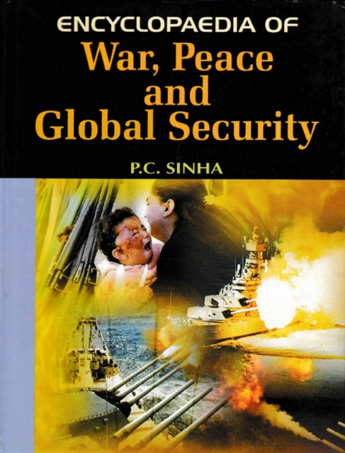 E-knjiga Encyclopaedia of War, Peace And Global Security Volume-2 P.C. Sinha
