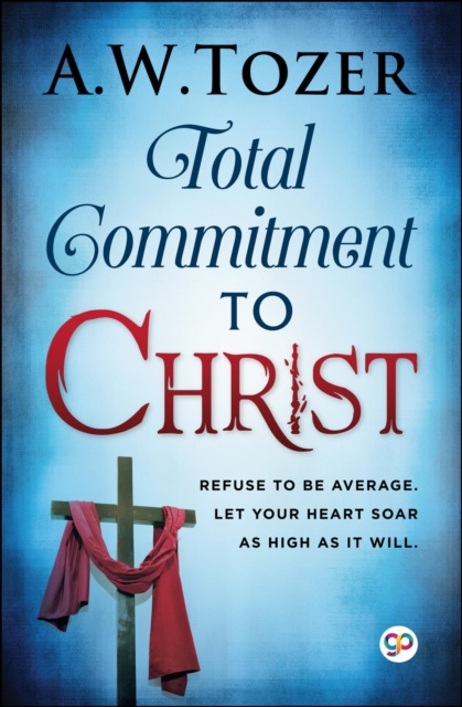 E-knjiga Total Commitment to Christ AW Tozer