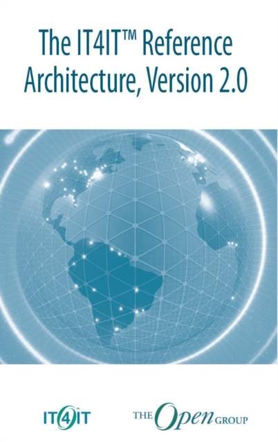 E-knjiga IT4IT&trade; Reference Architecture, Version 2.0 The Group