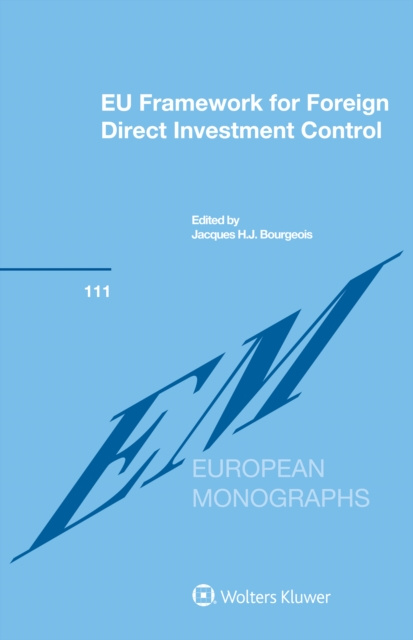 E-book EU Framework for Foreign Direct Investment Control Jacques H.J. Bourgeois