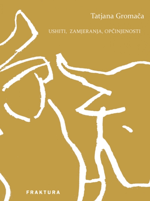 E-book Ushiti, zamjeranja, opcinjenosti Tatjana Gromaca