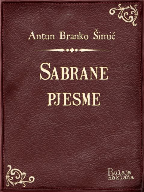 E-kniha Sabrane pjesme Antun Branko Simic