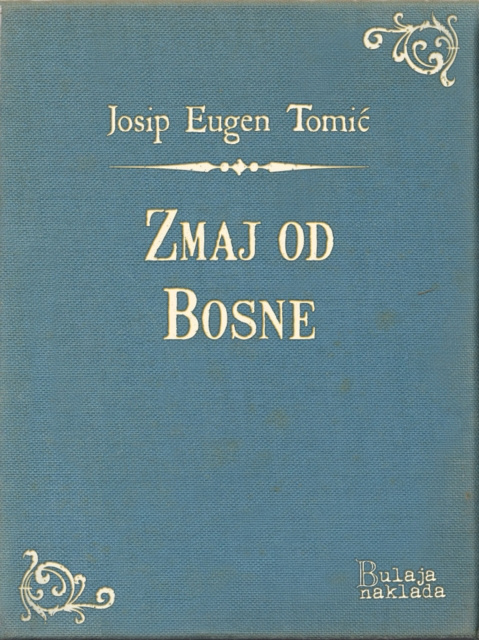 E-book Zmaj od Bosne Josip Eugen Tomic