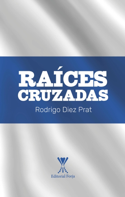 E-book Raices Cruzadas Rodrigo Alfonso Diez Prat