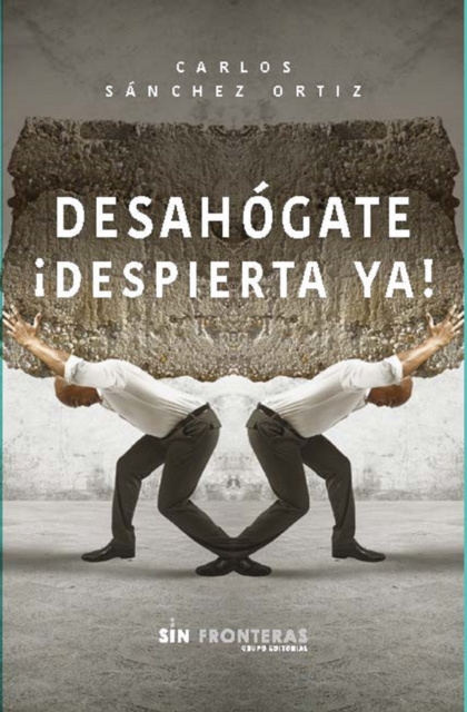 E-book Desahogate !Despierta ya! Carlos Sanchez Ortiz