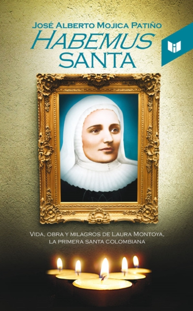 E-book Habemus santa Jose Alberto Mojica Patino
