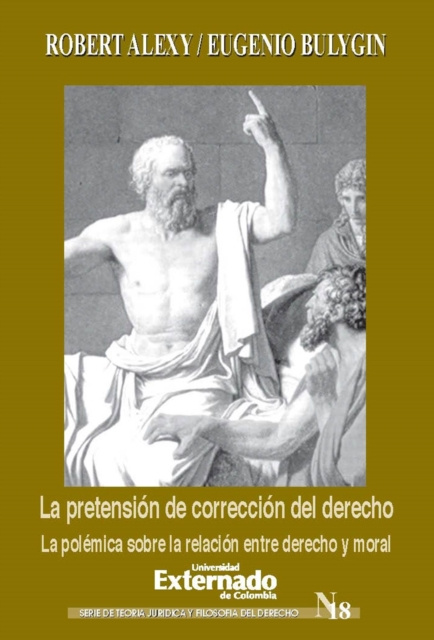 E-kniha La pretension de correccion del derecho. La polemica sobre la relacion entre derecho y moral Robert Alexy