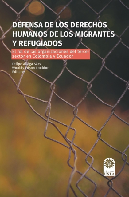 Libro elettronico Defensa de los derechos humanos de los migrantes y refugiados Felipe Andres Aliaga Saez