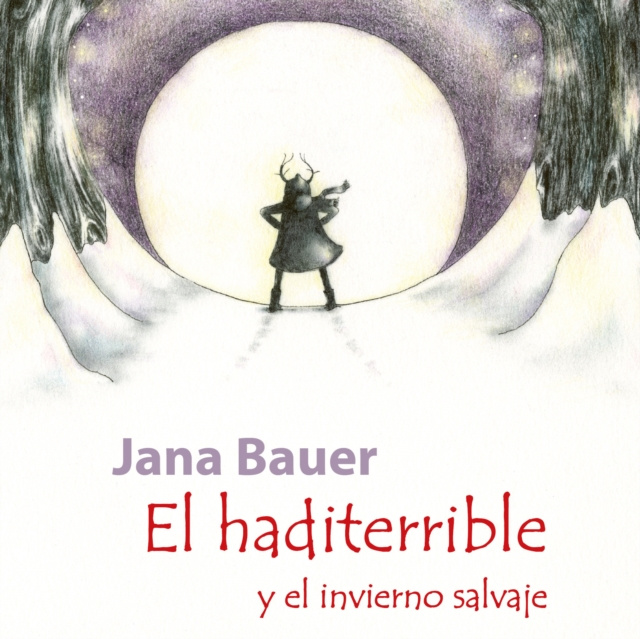 Audio knjiga El haditerrible y el invierno salvaje Bauer Jana Bauer