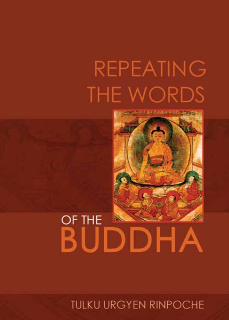 E-kniha Repeating the Words of the Buddha Tulku Urgyen Rinpoche