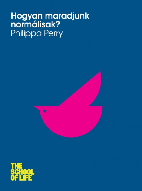 E-kniha Hogyan maradjunk normalisak Philippa Perry