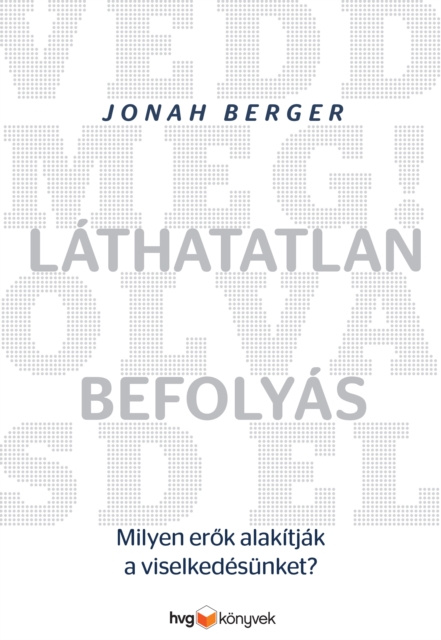 E-Book Lathatatlan befolyas - Milyen erok alakitjak a viselkedesunket? Berger Johan