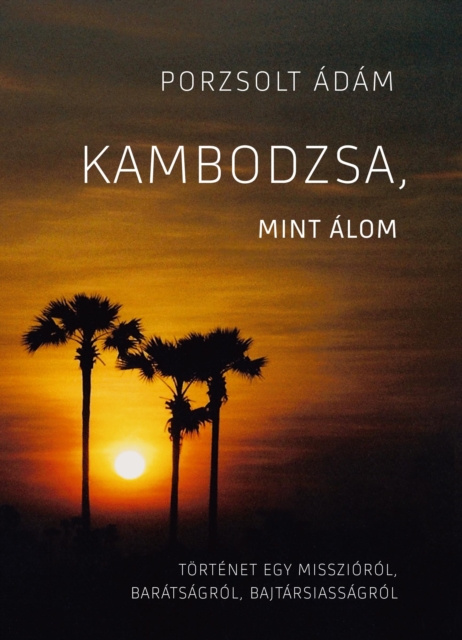 E-book Kambodzsa, mint alom Porzsolt Adam