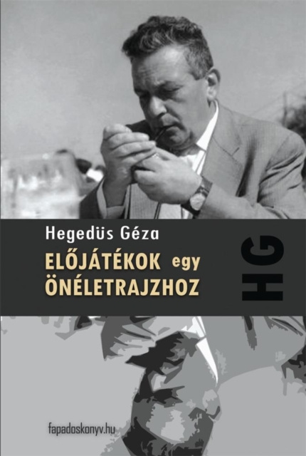 ebook Elojatekok egy oneletrajzhoz Hegedus Geza