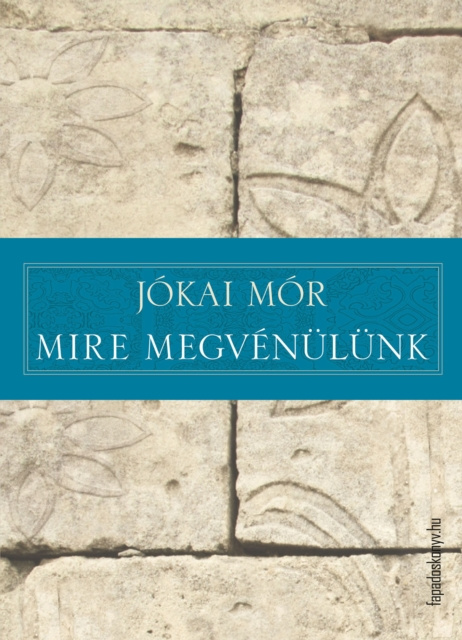 E-knjiga Mire megvenulunk Jokai Mor