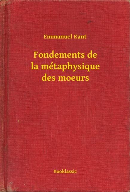 E-kniha Fondements de la metaphysique des moeurs Emmanuel Kant
