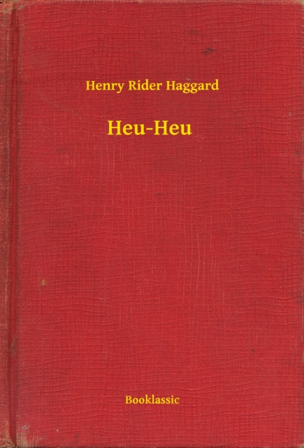 E-knjiga Heu-Heu Henry Rider Haggard