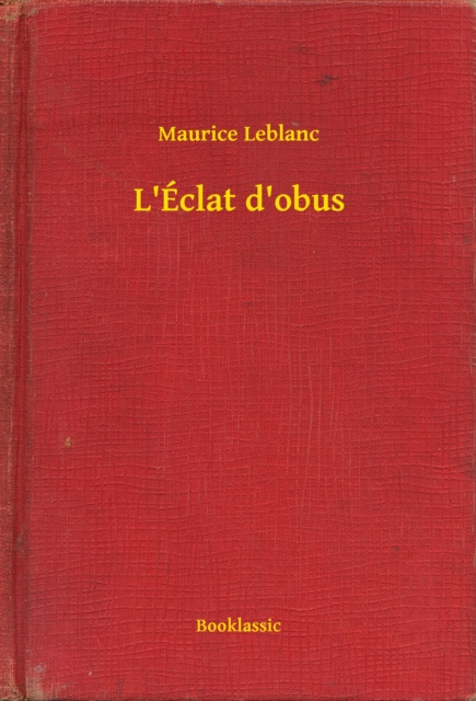 E-knjiga L'Eclat d'obus Maurice Leblanc