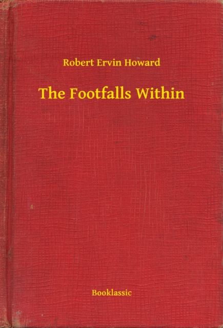 E-knjiga Footfalls Within Robert Ervin Howard