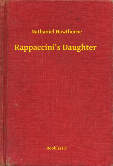E-kniha Rappaccini's Daughter Nathaniel Hawthorne