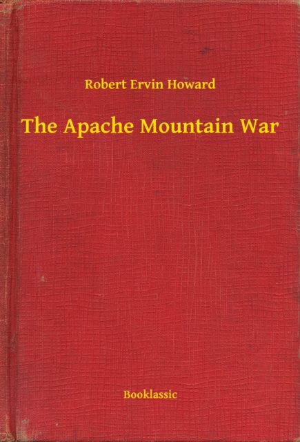 E-knjiga Apache Mountain War Robert Ervin Howard