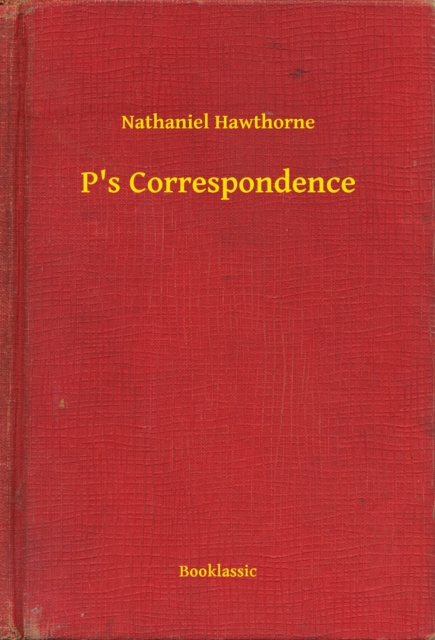 E-knjiga P's Correspondence Nathaniel Hawthorne