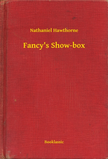 E-knjiga Fancy's Show-box Nathaniel Hawthorne