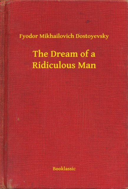 E-kniha Dream of a Ridiculous Man Fyodor Mikhailovich Dostoyevsky