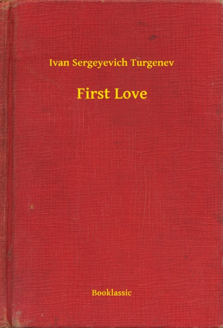 E-knjiga First Love Ivan Sergeyevich Turgenev