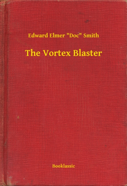 E-knjiga Vortex Blaster Edward Elmer &quote;Doc&quote; Smith