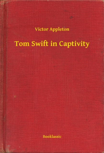 E-knjiga Tom Swift in Captivity Victor Appleton
