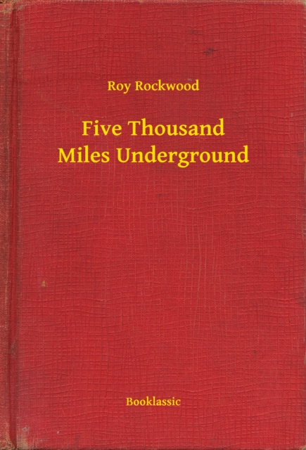 E-knjiga Five Thousand Miles Underground Roy Rockwood