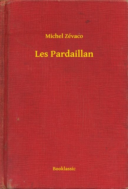 E-knjiga Les Pardaillan Michel Zevaco