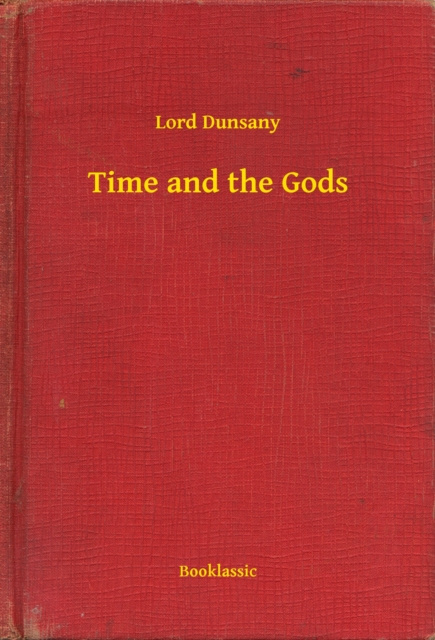 E-knjiga Time and the Gods Lord Dunsany
