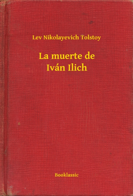 E-knjiga La muerte de Ivan Ilich Lev Nikolayevich Tolstoy