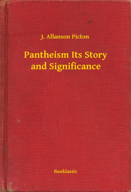 E-Book Pantheism Its Story and Significance J. Allanson Picton