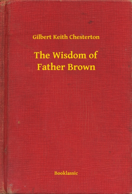 E-knjiga Wisdom of Father Brown Gilbert Keith Chesterton