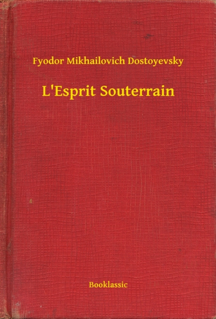 E-knjiga L'Esprit Souterrain Fyodor Mikhailovich Dostoyevsky