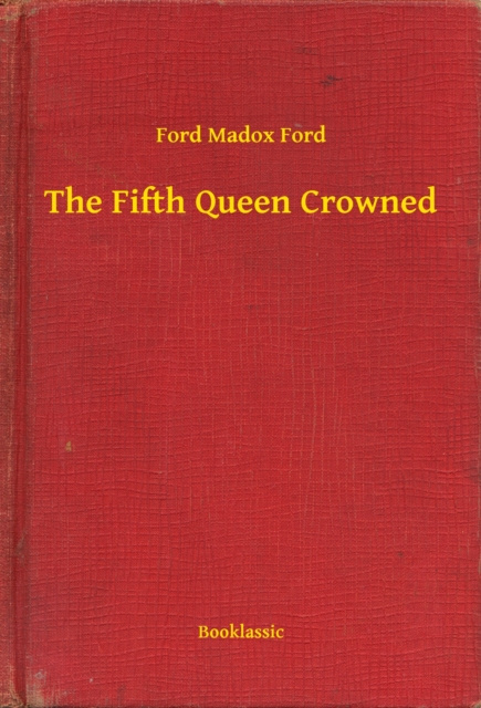 E-knjiga Fifth Queen Crowned Ford Madox Ford