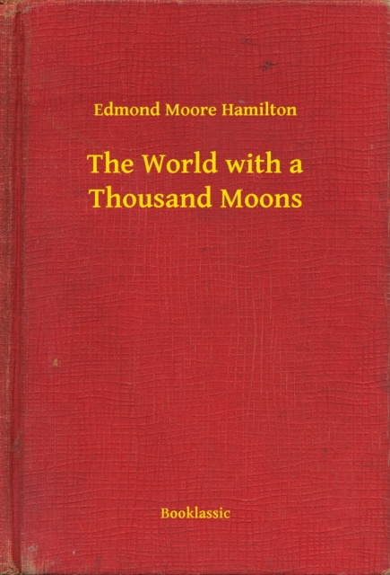 E-knjiga World with a Thousand Moons Edmond Moore Hamilton