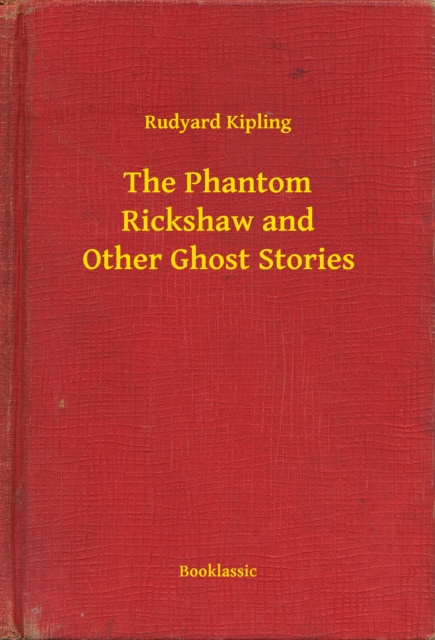 E-knjiga Phantom Rickshaw and Other Ghost Stories Rudyard Kipling