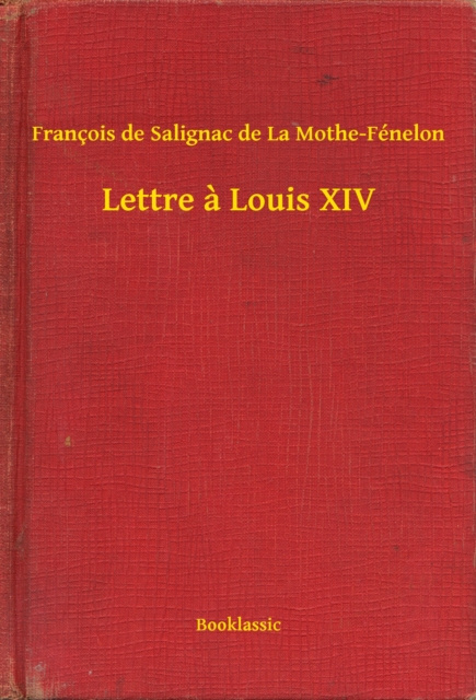 E-book Lettre a Louis XIV Francois de Salignac de La Mothe-Fenelon